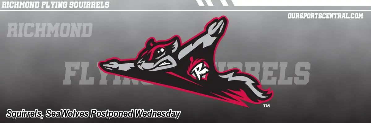 Squirrels, SeaWolves Postponed Wednesday