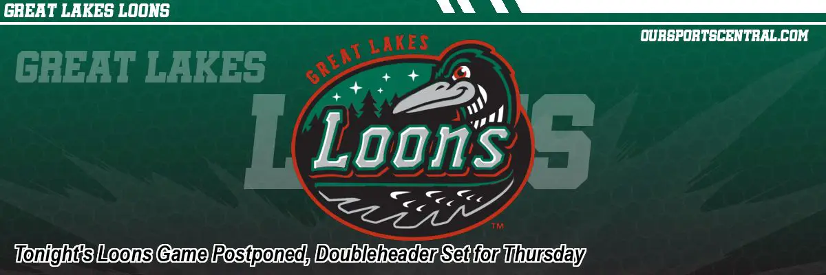 Tonight's Loons Game Postponed, Doubleheader Set for Thursday