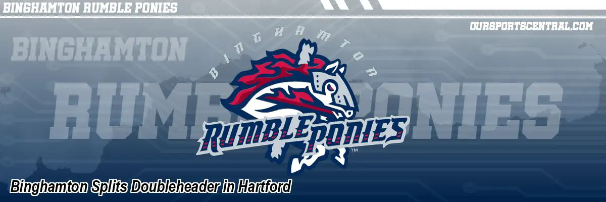 Binghamton Splits Doubleheader in Hartford
