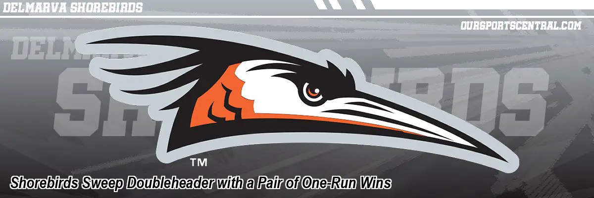 Shorebirds Sweep Doubleheader with a Pair of One-Run Wins