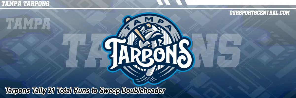 Tarpons Tally 21 Total Runs to Sweep Doubleheader