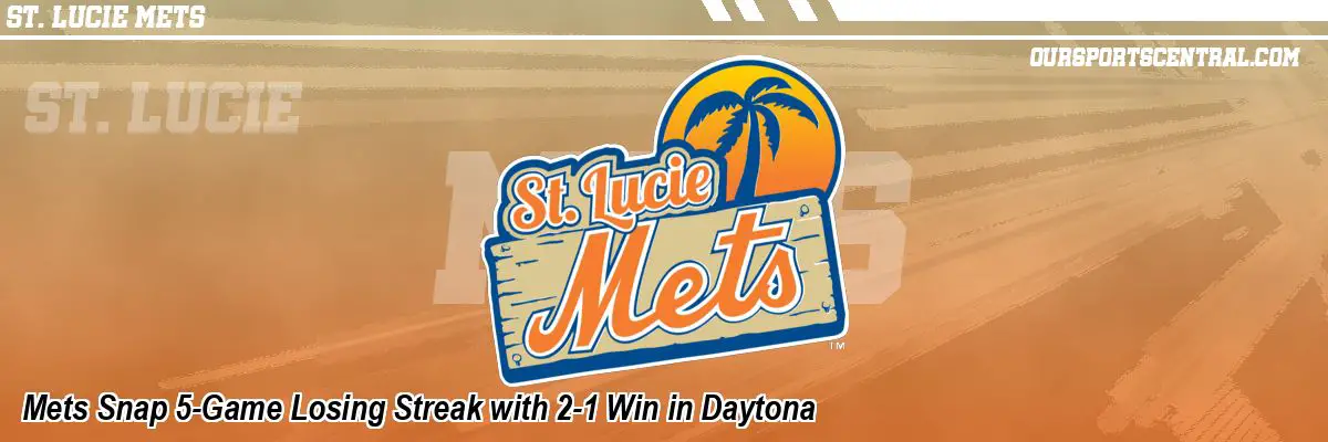 Mets Snap 5-Game Losing Streak with 2-1 Win in Daytona