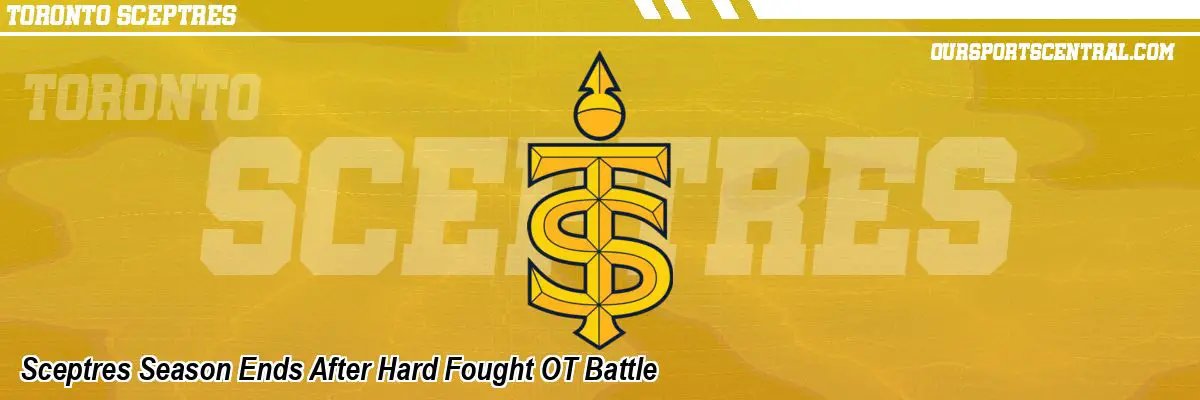 Sceptres Season Ends After Hard Fought OT Battle