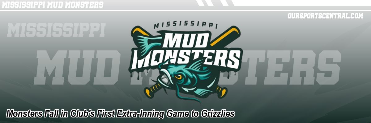Monsters Fall in Club's First Extra-Inning Game to Grizzlies