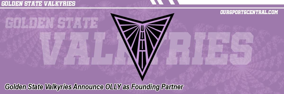 Golden State Valkyries Announce OLLY as Founding Partner