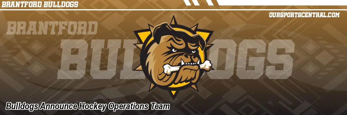 Bulldogs Announce Hockey Operations Team