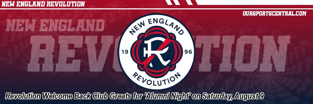 Revolution Welcome Back Club Greats for 'Alumni Night' on Saturday, August 9