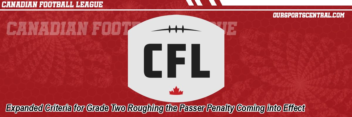 Expanded Criteria for Grade Two Roughing the Passer Penalty Coming into Effect
