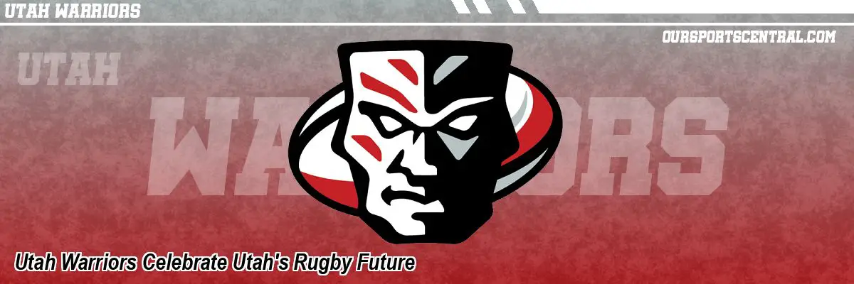 Utah Warriors Celebrate Utah's Rugby Future
