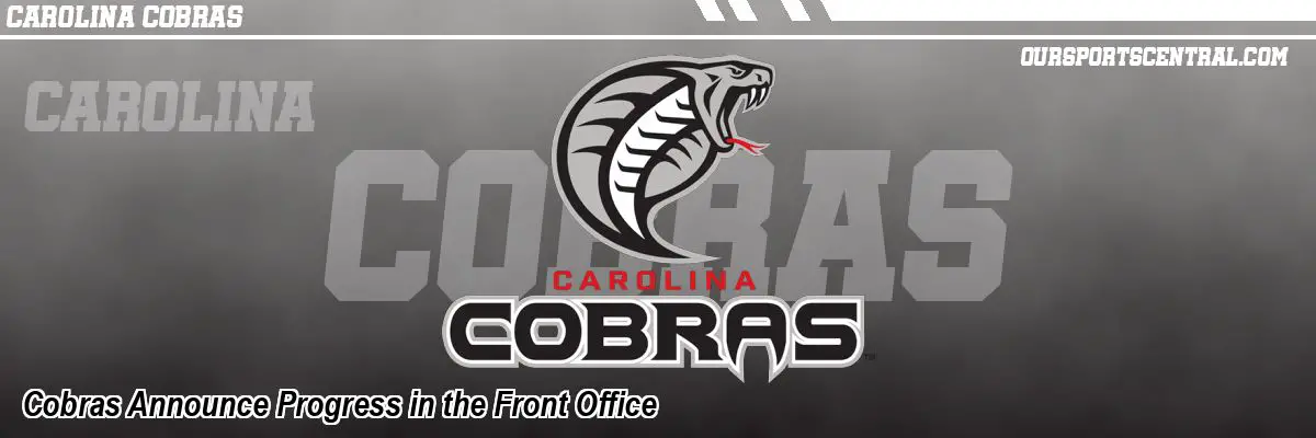 Cobras Announce Progress in the Front Office