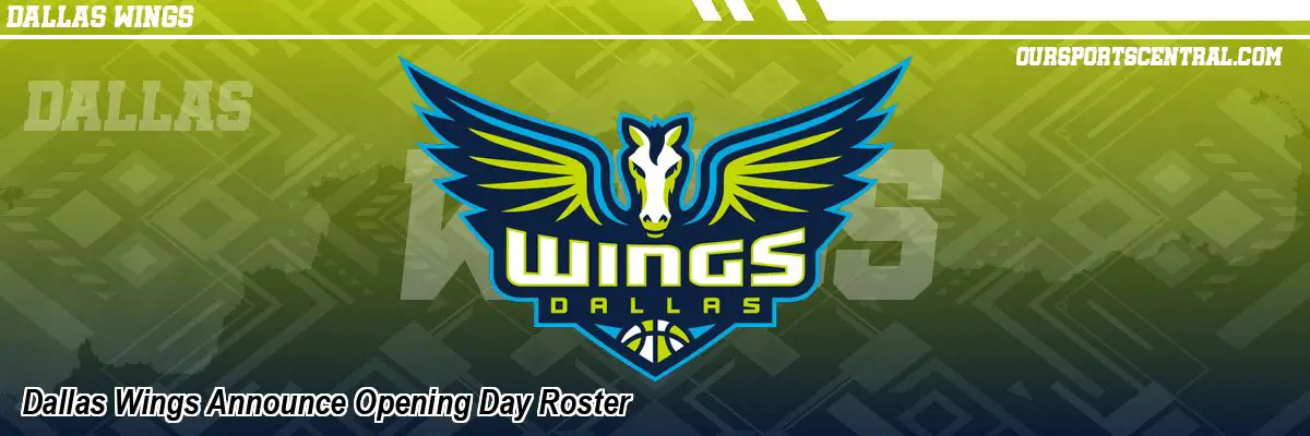 Dallas Wings Announce Opening Day Roster