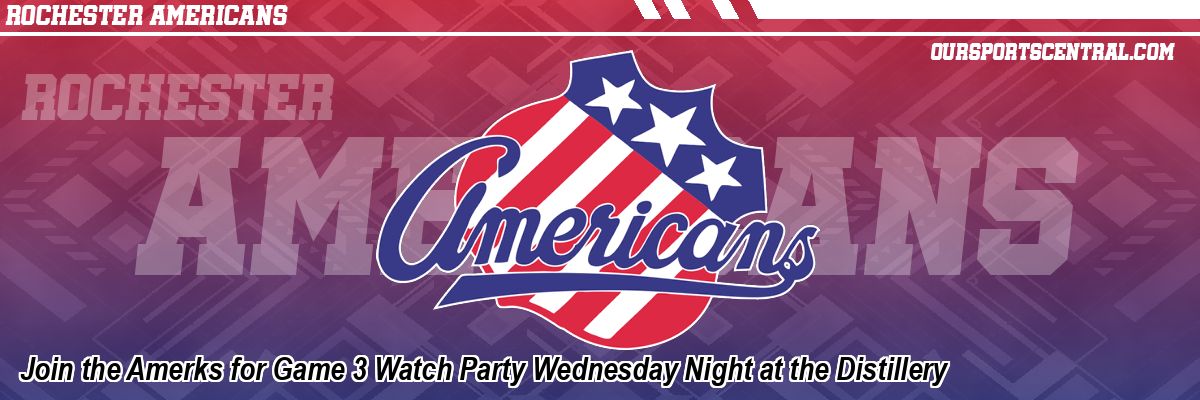 Join the Amerks for Game 3 Watch Party Wednesday Night at the Distillery