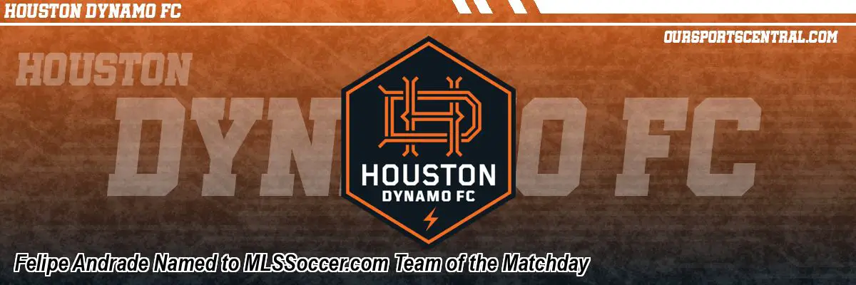Felipe Andrade Named to MLSSoccer.com Team of the Matchday