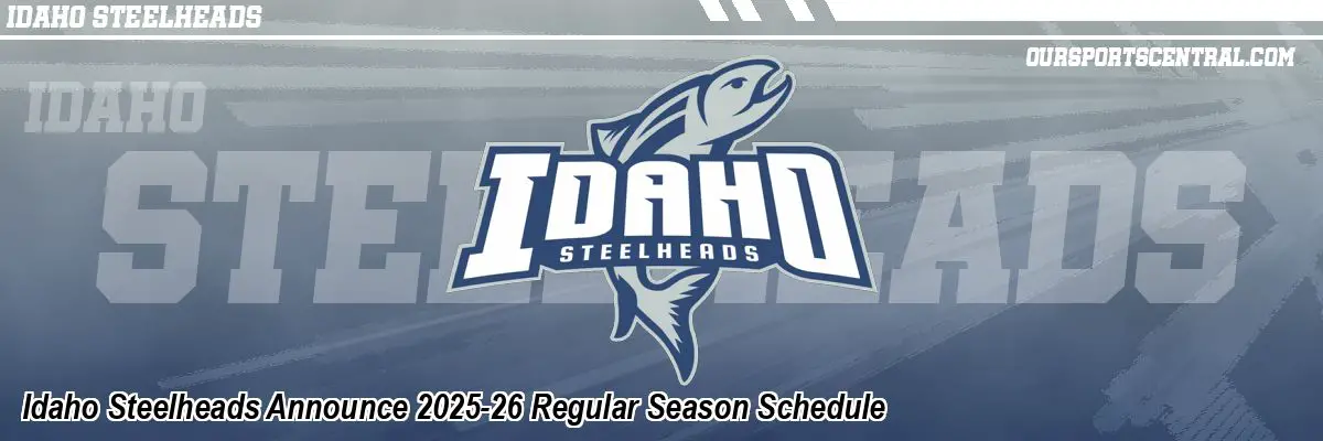 Idaho Steelheads Announce 2025-26 Regular Season Schedule