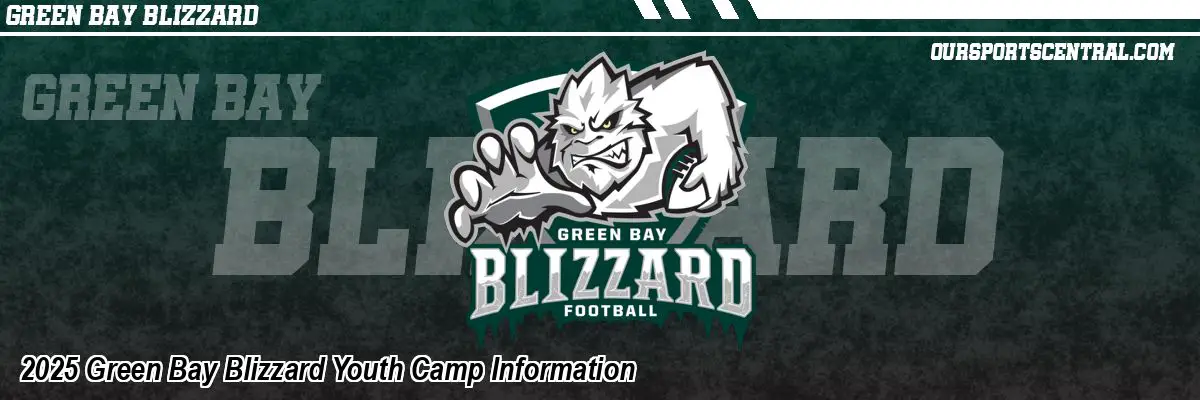 2025 Green Bay Blizzard Youth Camp Information