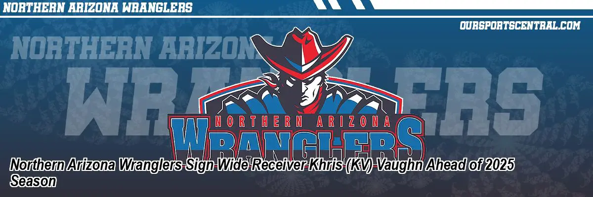 Northern Arizona Wranglers Sign Wide Receiver Khris (KV) Vaughn Ahead of 2025 Season