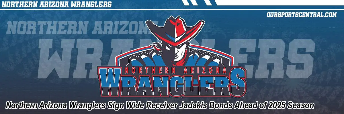 Northern Arizona Wranglers Sign Wide Receiver Jadakis Bonds Ahead of 2025 Season