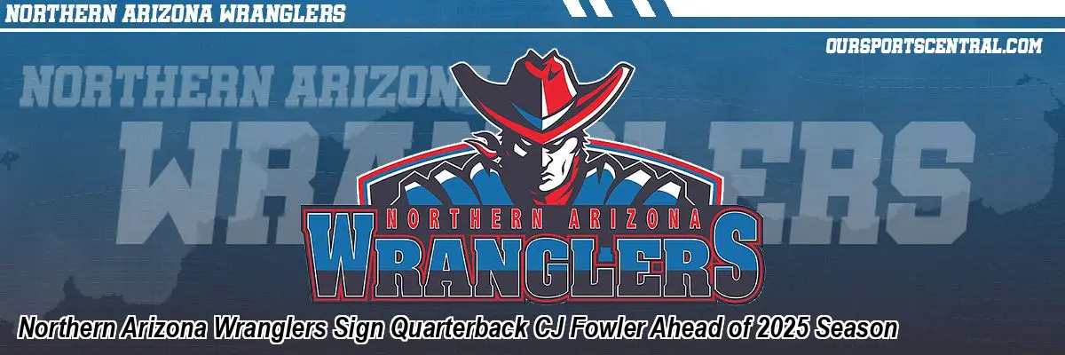 Northern Arizona Wranglers Sign Quarterback CJ Fowler Ahead of 2025 Season