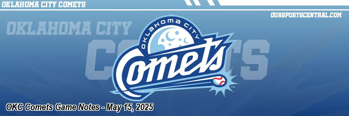 OKC Comets Game Notes - May 15, 2025
