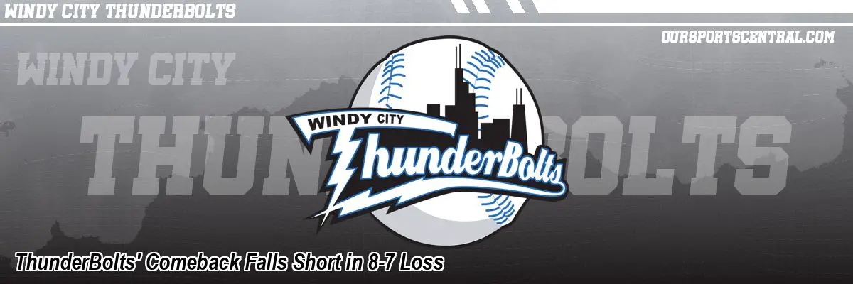ThunderBolts' Comeback Falls Short in 8-7 Loss
