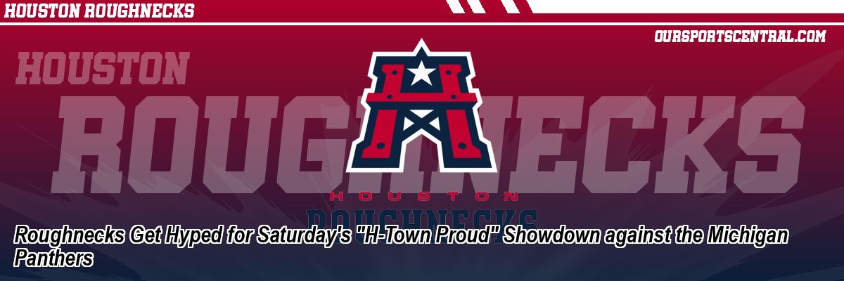 Roughnecks Get Hyped for Saturday's 