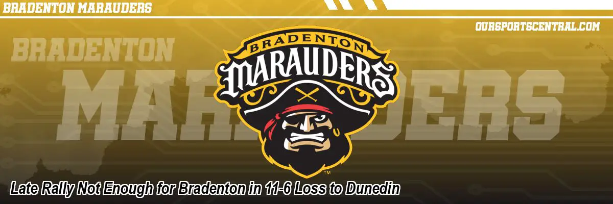 Late Rally Not Enough for Bradenton in 11-6 Loss to Dunedin