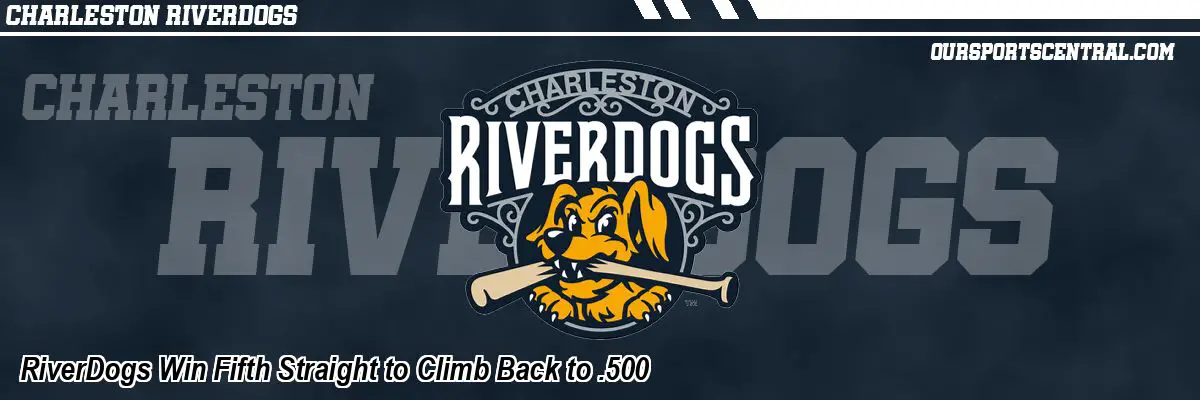RiverDogs Win Fifth Straight to Climb Back to .500