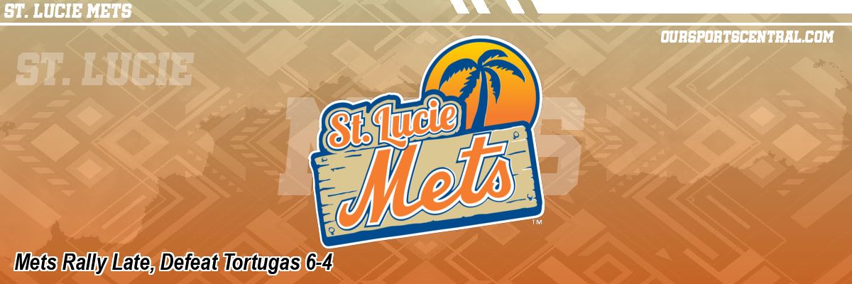 Mets Rally Late, Defeat Tortugas 6-4