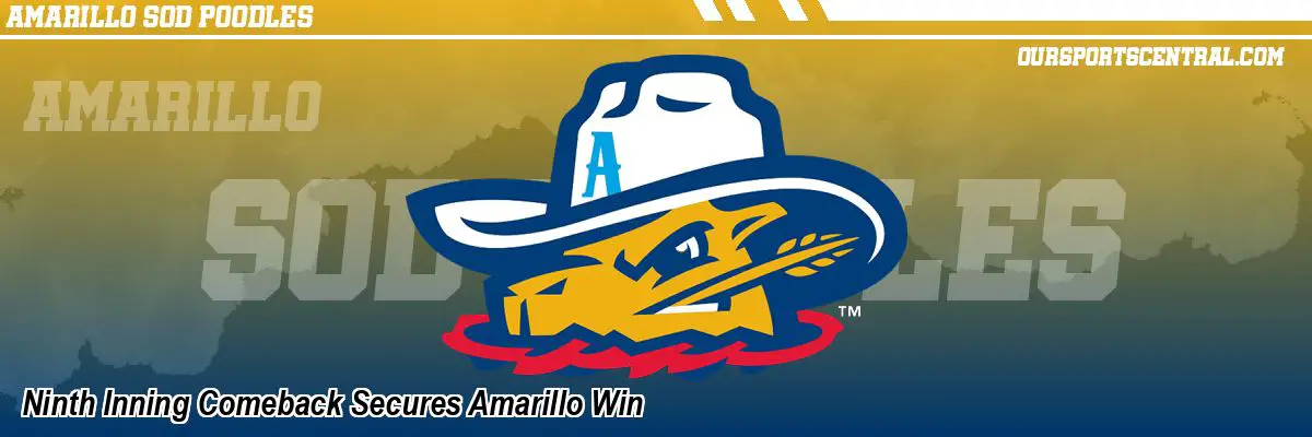 Ninth Inning Comeback Secures Amarillo Win