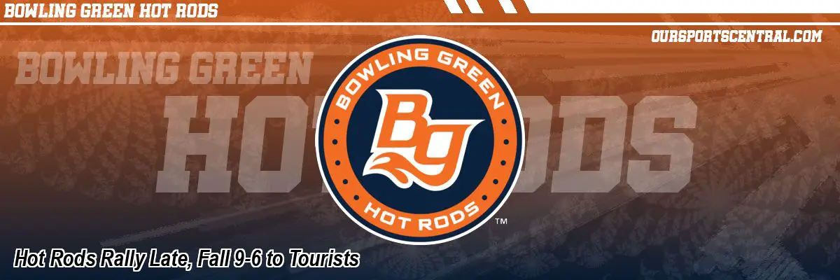Hot Rods Rally Late, Fall 9-6 to Tourists