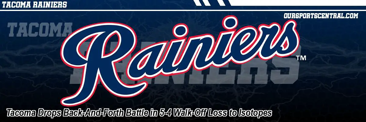Tacoma Drops Back-And-Forth Battle in 5-4 Walk-Off Loss to Isotopes