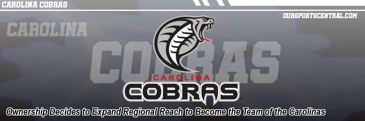 Ownership Decides to Expand Regional Reach to Become the Team of the Carolinas