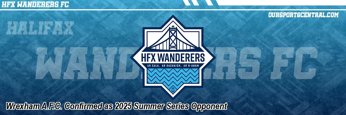 Wrexham A.F.C. Confirmed as 2025 Summer Series Opponent