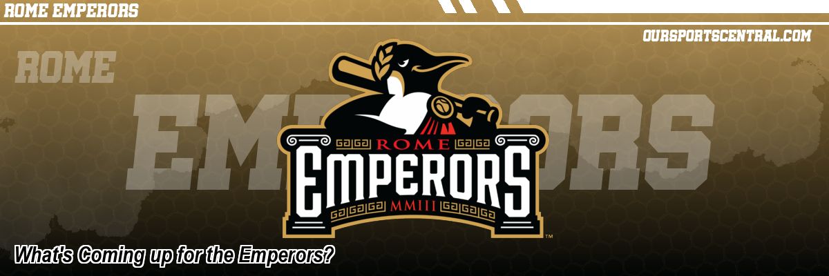 What's Coming up for the Emperors?