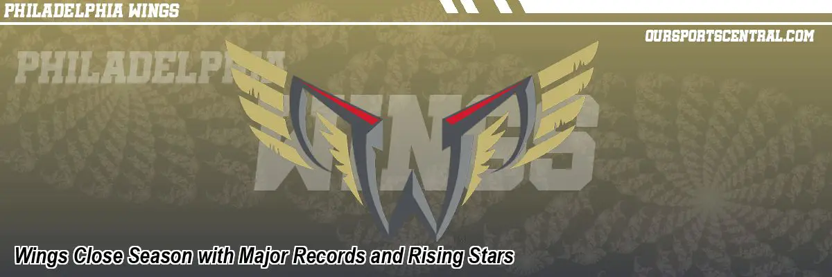 Wings Close Season with Major Records and Rising Stars