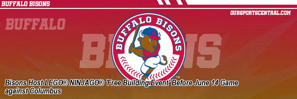 Bisons Host LEGO® NINJAGO® 'Free Building Event' Before June 14 Game against Columbus