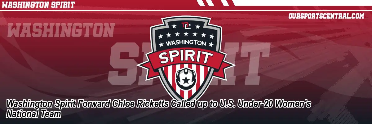 Washington Spirit Forward Chloe Ricketts Called up to U.S. Under-20 Women's National Team