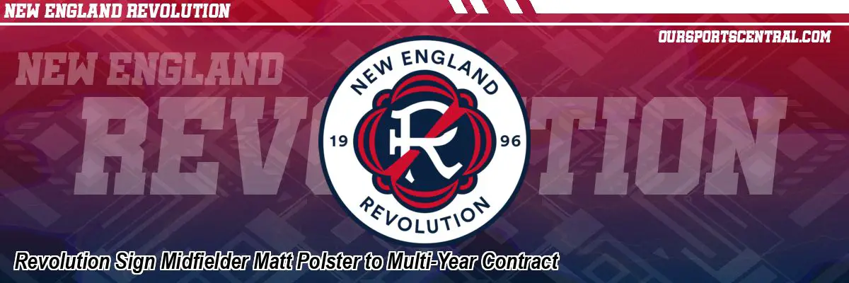 Revolution Sign Midfielder Matt Polster to Multi-Year Contract