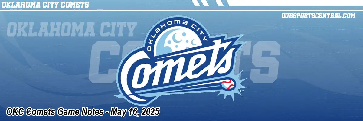 OKC Comets Game Notes - May 16, 2025