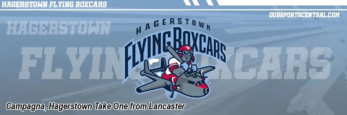 Campagna, Hagerstown Take One from Lancaster