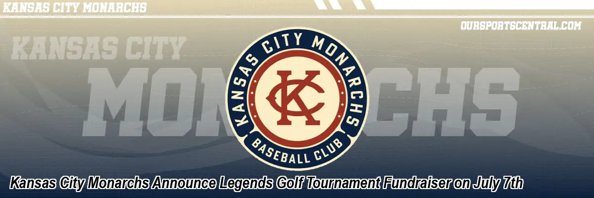 Kansas City Monarchs Announce Legends Golf Tournament Fundraiser on July 7th