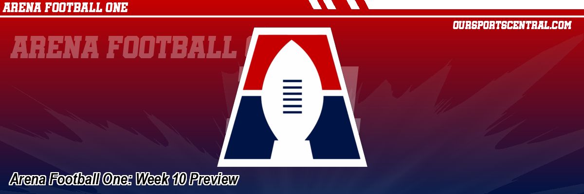 Arena Football One: Week 10 Preview