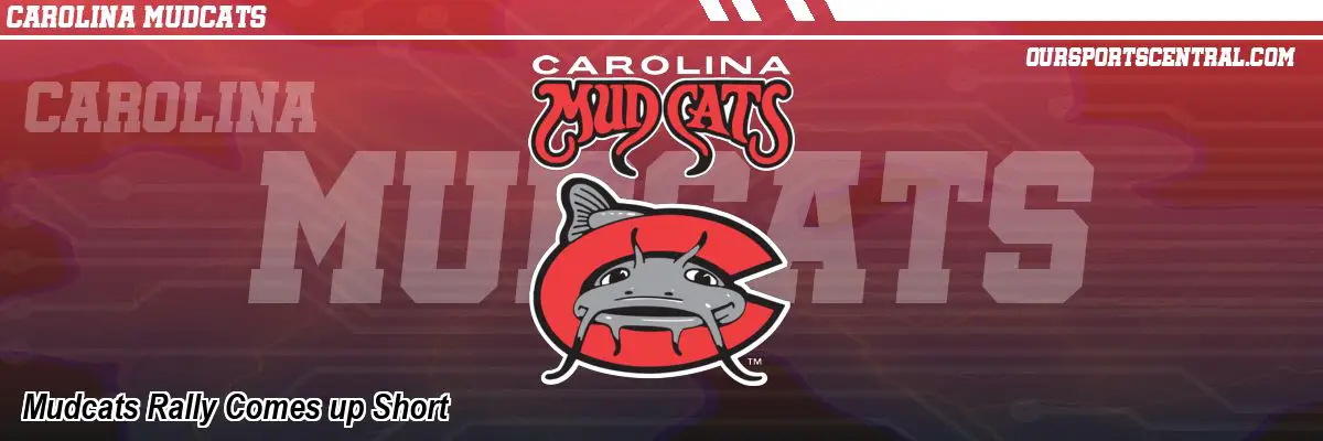 Mudcats Rally Comes up Short