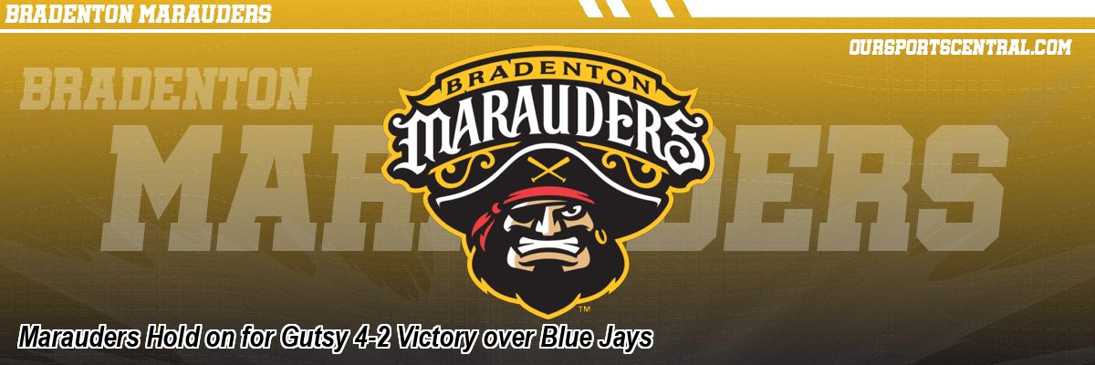 Marauders Hold on for Gutsy 4-2 Victory over Blue Jays