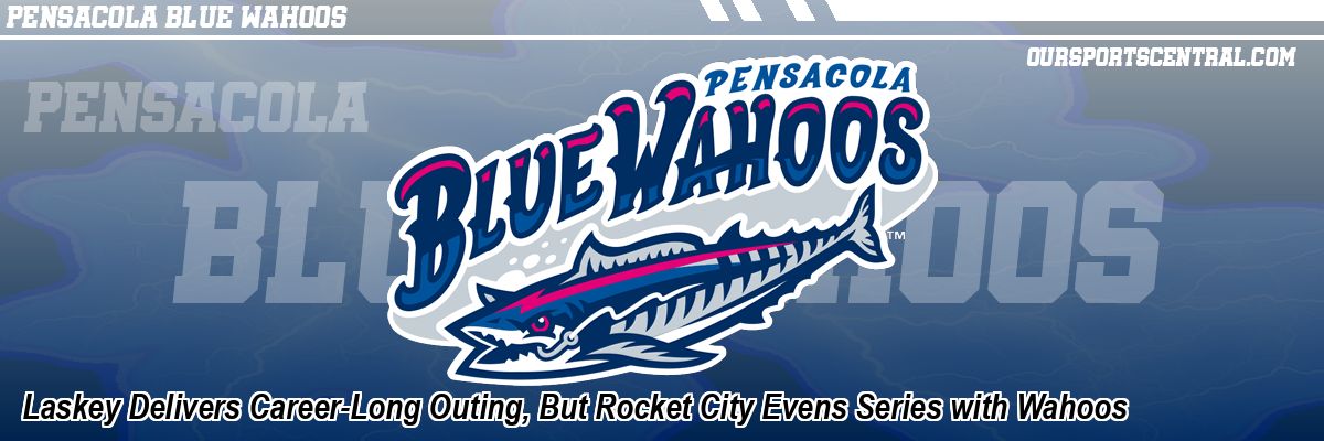 Laskey Delivers Career-Long Outing, But Rocket City Evens Series with Wahoos