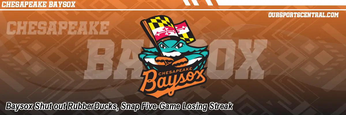 Baysox Shut out RubberDucks, Snap Five-Game Losing Streak