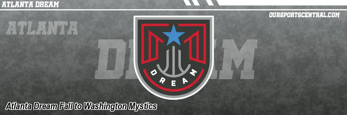 Atlanta Dream Fall to Washington Mystics