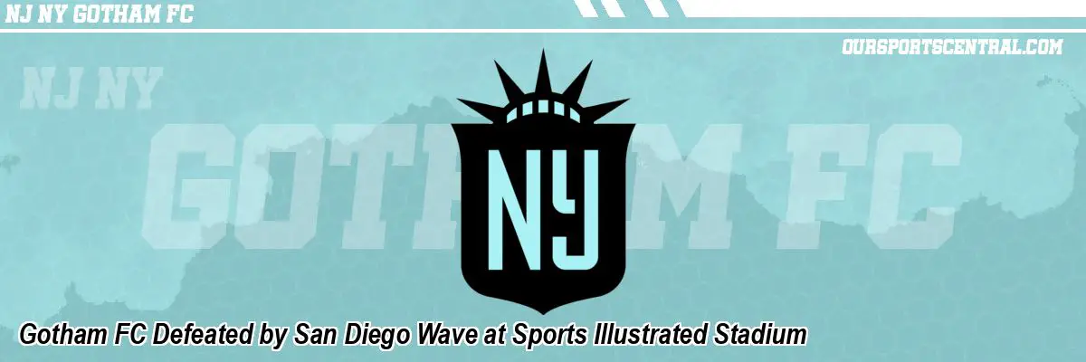 Gotham FC Defeated by San Diego Wave at Sports Illustrated Stadium