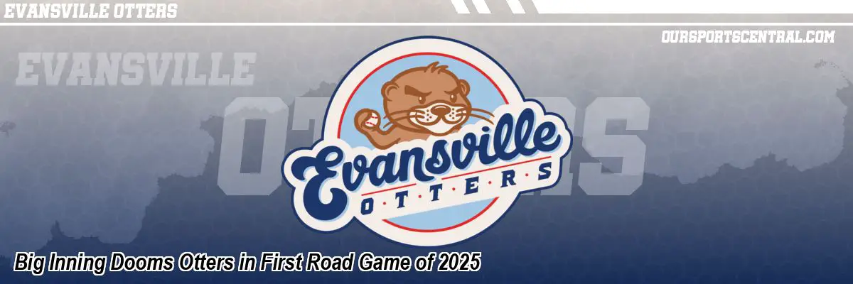Big Inning Dooms Otters in First Road Game of 2025