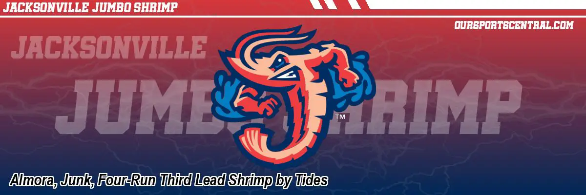 Almora, Junk, Four-Run Third Lead Shrimp by Tides